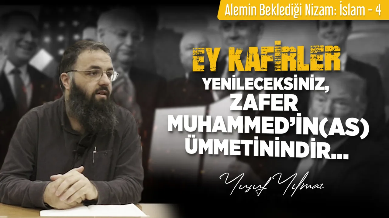 Ey Kafirler Yenileceksiniz, Zafer Muhammed’in (as) Ümmetinindir…