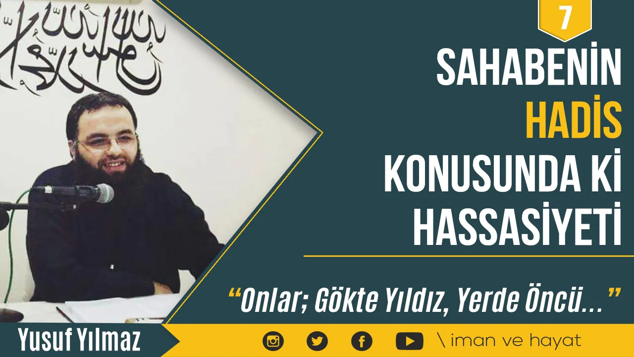Sahabenin Hadis Konusunda Ki Hassasiyeti