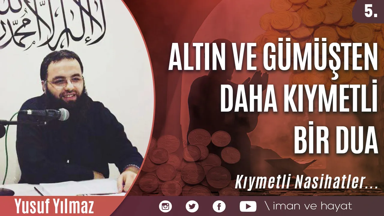 Altın ve Gümüşten Daha Kıymetli Bir Dua