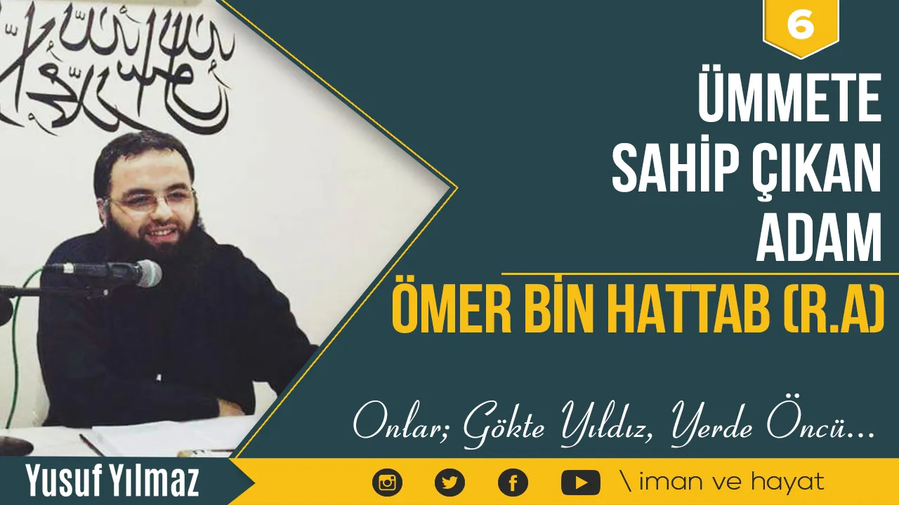 Ümmete Sahip Çıkan Adam Ömer bin Hattab (ra)