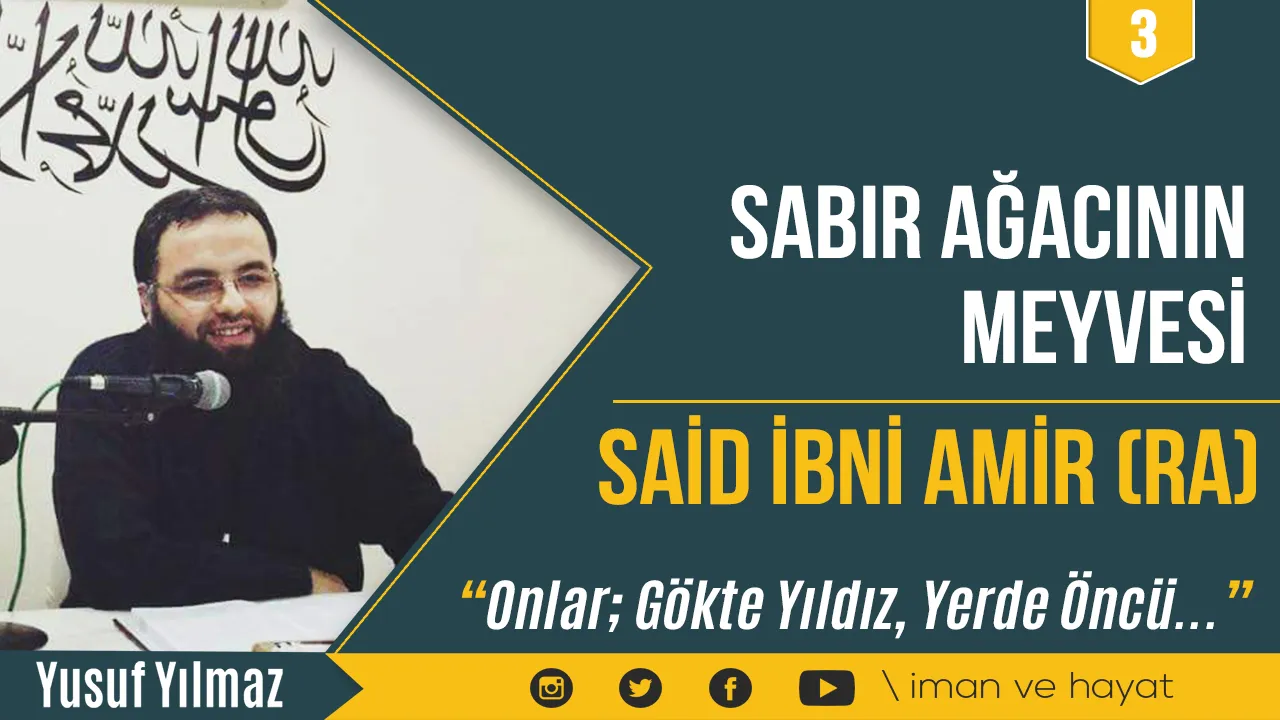 Sabır Ağacının Meyvesi Said ibni Amir (ra)