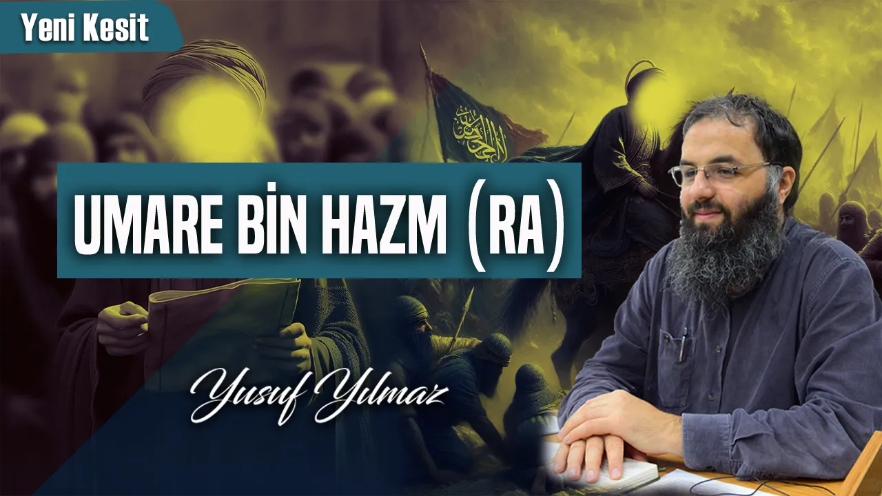 Umare bin Hazm radıyallahu anh – Yusuf Yılmaz