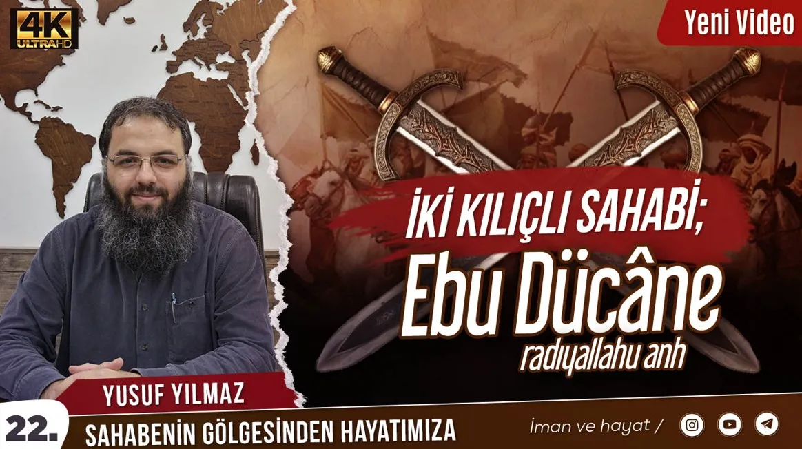 İki Kılıçlı Sahabi; Ebu Dücâne (ra) – Yusuf Yılmaz