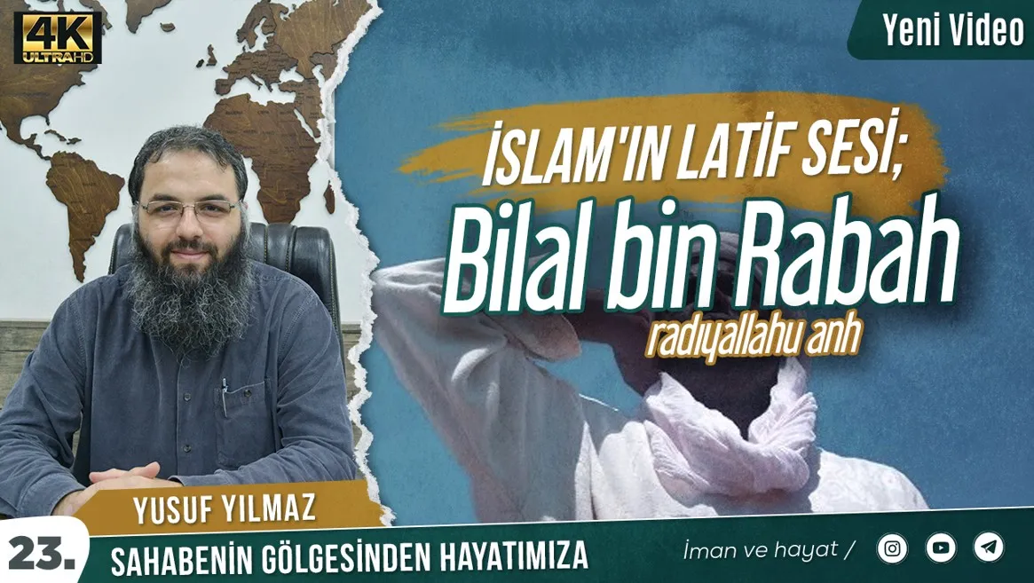 İslam’ın Latif Sesi; Bilal bin Rabah (ra) – Yusuf Yılmaz
