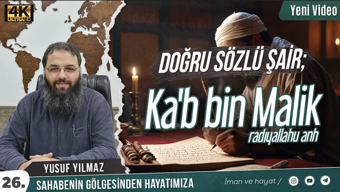 Doğru Sözlü Şair; Kab bin Malik (ra) – Yusuf Yılmaz