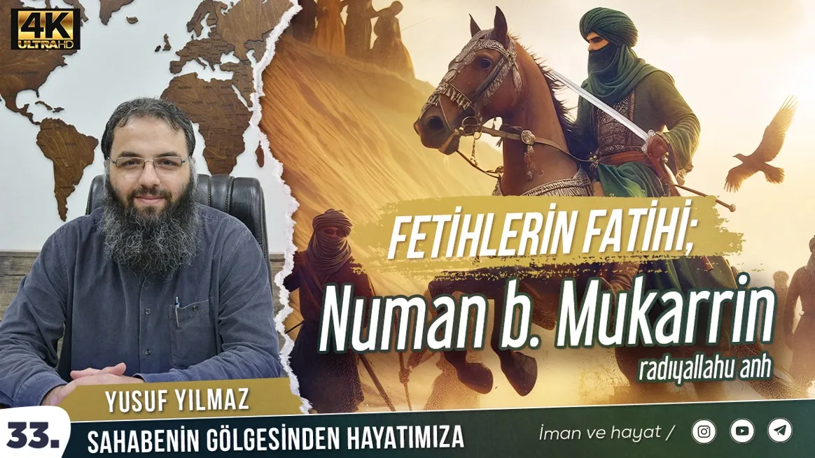 Fetihlerin Fatihi Numan b. Mukarrin (ra) – Yusuf Yılmaz
